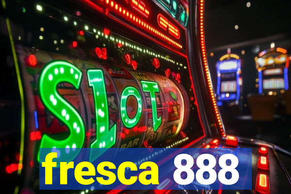 fresca 888